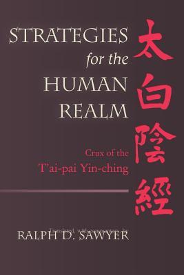 Strategies for the Human Realm: Crux of the T'ai-pai Yin-ching