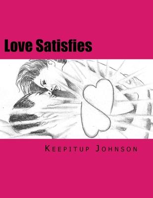 Love Satisfies: How to have infinite non-ejaculatory orgasms (Dry orgasms, Energy orgasms, Male multiple orgasms, Tantric Sex, Sustain