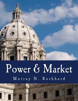 Power & Market (Large Print Edition): Government and the Economy