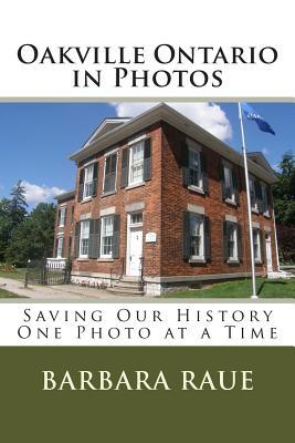 Oakville Ontario in Photos: Saving Our History One Photo at a Time