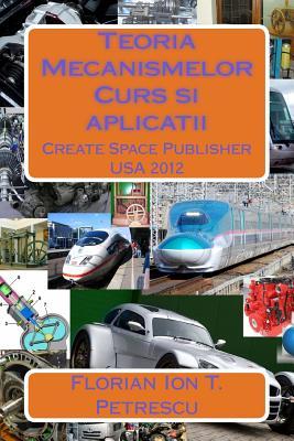 Teoria Mecanismelor: Curs Si Aplicatii Subscription
