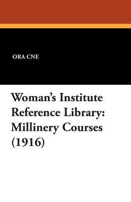 Woman's Institute Reference Library: Millinery Courses (1916) Subscription