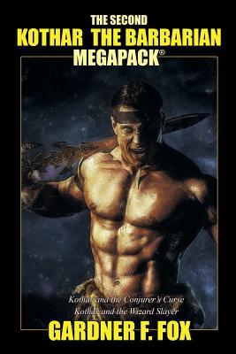 The Second Kothar the Barbarian MEGAPACK(R): 2 Sword and Sorcery Novels