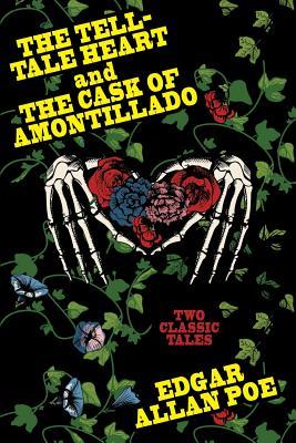 "The Tell-Tale Heart and The Cask of Amontillado "