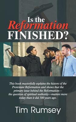 Is the Reformation Finished?