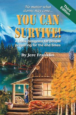 You Can Survive: A book designed for people preparing for the end times