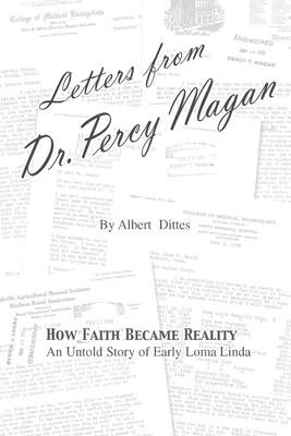 Letters from Dr. Percy Magan: An Untold Story of Early Loma Linda