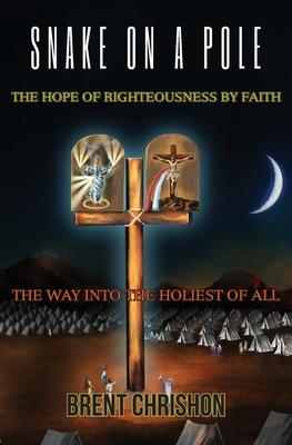 Snake on a Pole: The Hope of Righteousness by Faith