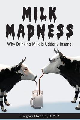 Milk Madness: Why Drinking Milk is Udderly Insane!