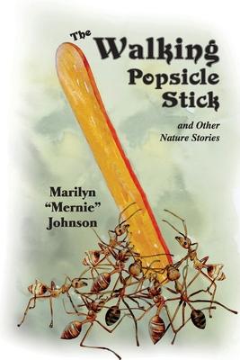 The Walking Popsicle Stick: and Other Nature Stories