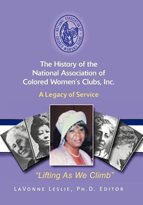 The History of the National Association of Colored Women's Clubs, Inc.: A Legacy of Service