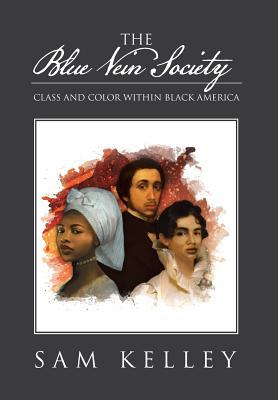 The Blue Vein Society: Class and Color Within Black America: Class and Color Within Black America