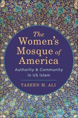 The Women's Mosque of America: Authority and Community in Us Islam