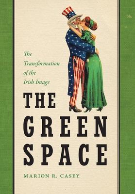 The Green Space: The Transformation of the Irish Image