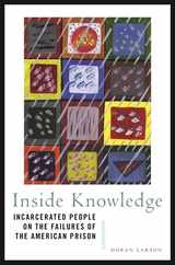 Inside Knowledge: Incarcerated People on the Failures of the American Prison Subscription