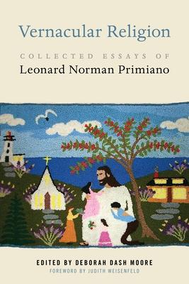 Vernacular Religion: Collected Essays of Leonard Norman Primiano Subscription
