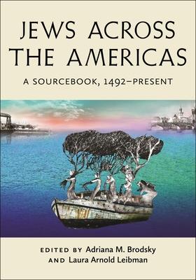 Jews Across the Americas: A Sourcebook, 1492-Present