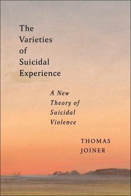 The Varieties of Suicidal Experience: A New Theory of Suicidal Violence