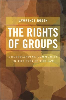 The Rights of Groups: Understanding Community in the Eyes of the Law