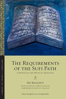 The Requirements of the Sufi Path: A Defense of the Mystical Tradition