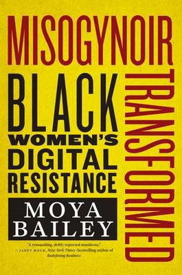 Misogynoir Transformed: Black Women's Digital Resistance