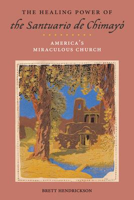 The Healing Power of the Santuario de Chimay: America's Miraculous Church