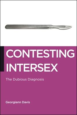 Contesting Intersex: The Dubious Diagnosis