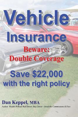 Vehicle Insurance: Beware: Double Coverage Save $22,000 with the right policy