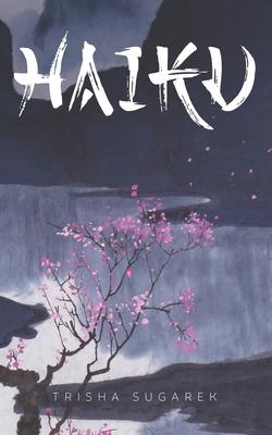 The World of Haiku: Haiku Poetry with Sumi-E artwork