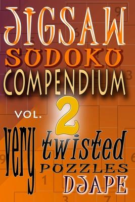 Jigsaw Sudoku Compendium volume 2: very twisted puzzles