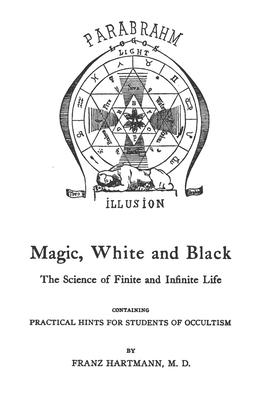 Magic, White And Black: The Science Of Finite And Infinite Life