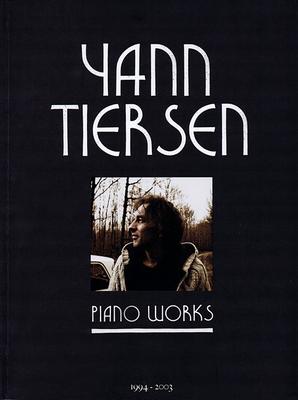 Yann Tiersen - Piano Works: 1994-2003