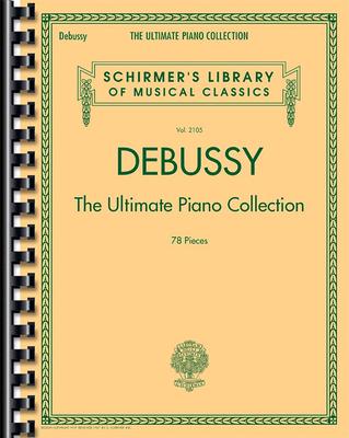 Debussy - The Ultimate Piano Collection: Schirmer Library of Classics Volume 2105