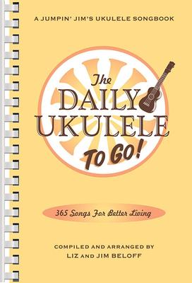 The Daily Ukulele: To Go!: Portable Edition