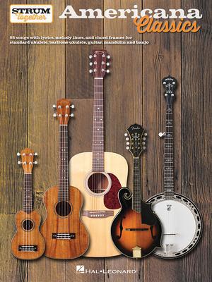 Americana Classics - Strum Together: For Ukulele, Baritone Ukulele, Guitar, Banjo & Mandolin