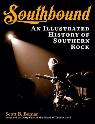 Southbound: An Illustrated History of Southern Rock