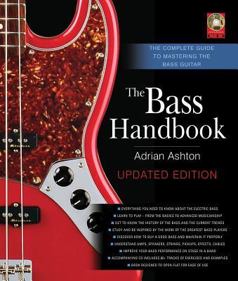 The Bass Handbook: The Complete Guide to Mastering the Bass Guitar