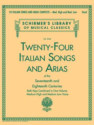 24 Italian Songs and Arias Complete: Med. High and Med. Low Voice