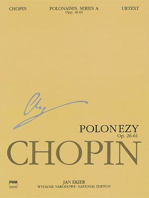 Polonaises Series A: Ops. 26, 40, 44, 53, 61: Chopin National Edition 6a, Volume VI