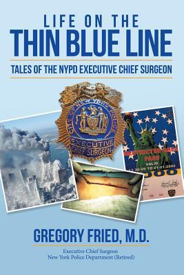 Life on the Thin Blue Line: Tales of the NYPD Executive Chief Surgeon