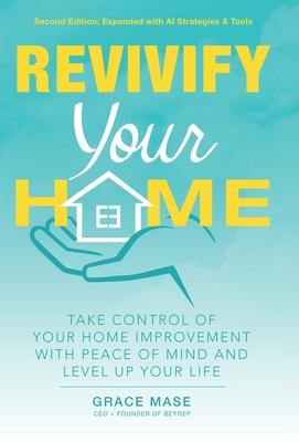 Revivify Your Home: Take Control of Your Home Improvement With Peace of Mind and Level Up Your Life Subscription