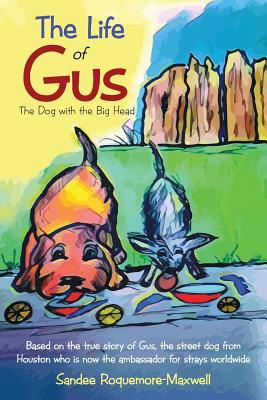 The Life of Gus: The Dog with the Big Head