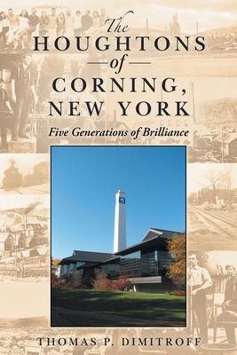 The Houghtons of Corning, New York: Five Generations of Brilliance