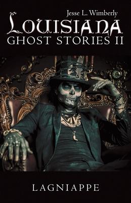 Louisiana Ghost Stories Ii: Lagniappe