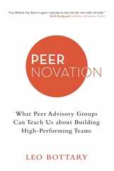 Peernovation: What Peer Advisory Groups Can Teach Us About Building High-Performing Teams Subscription
