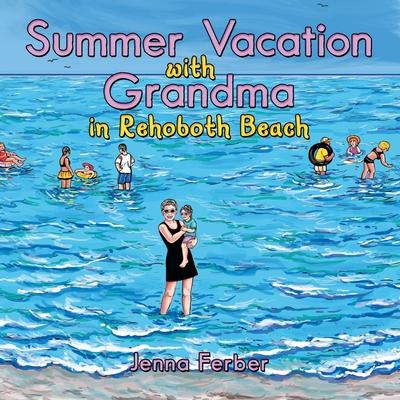 Summer Vacation with Grandma: In Rehoboth Beach