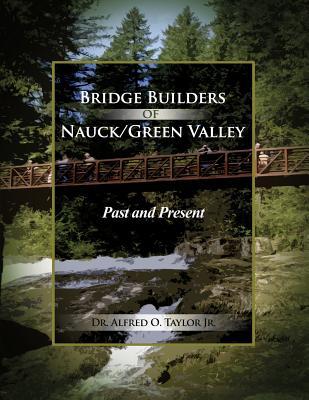 Bridge Builders of Nauck/Green Valley: Past and Present