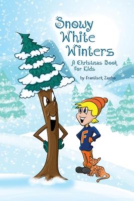 Snowy White Winters: A Christmas Book for Kids