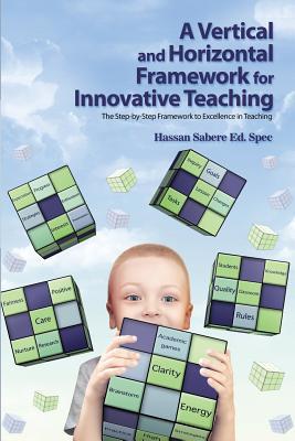 A Vertical and Horizontal Framework for Innovative Teaching: The Step-by-Step Framework to Excellence in Teaching