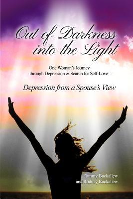 Out of the Darkness into the Light: One Woman's Journey through Depression & Search for Self-Love/Depression from a Spouse's View